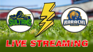 Live Match Multan Sultans vs Karachi Kings