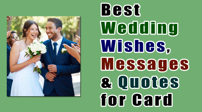 Best Wedding Wishes, Messages & Quotes for Card