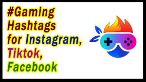 #Gaming Hashtags for Instagram, TikTok, Facebook