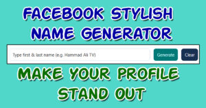 Facebook Stylish Name Generator – Make Your Profile Stand Out in 2025